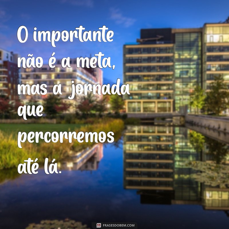 Frases Inspiradoras para Aproveitar a Vida ao Máximo 