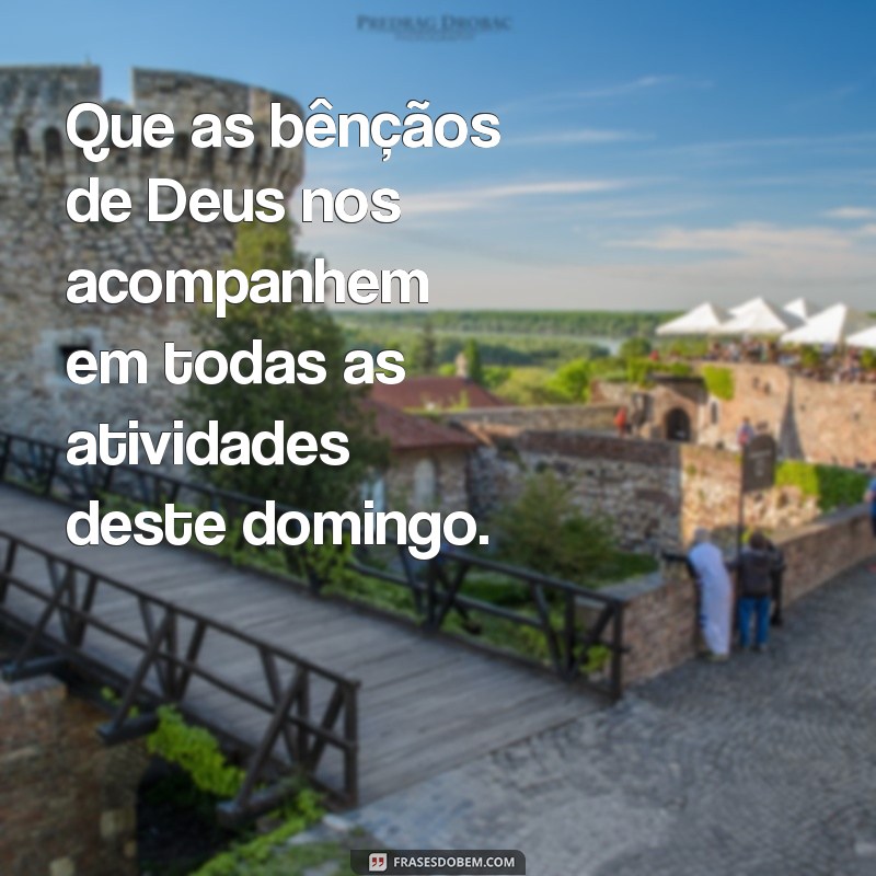 Conheça as mais inspiradoras frases de domingo com Deus para começar a semana com fé e esperança! 