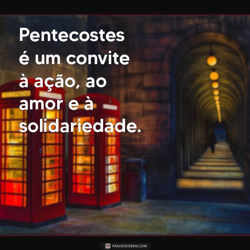 Frases Inspiradoras para Celebrar Pentecostes: Reflexões e Mensagens 