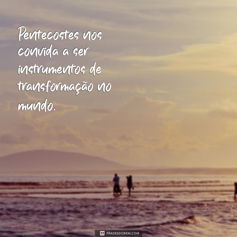 Frases Inspiradoras para Celebrar Pentecostes: Reflexões e Mensagens 