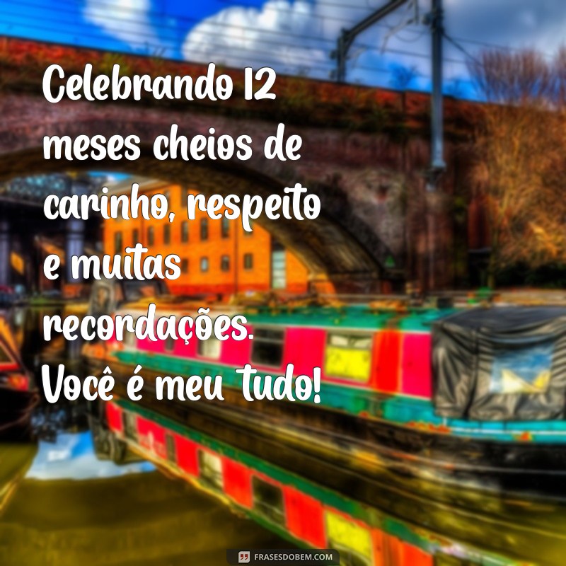 Como Celebrar 1 Ano de Namoro: Mensagens e Frases Inspiradoras 