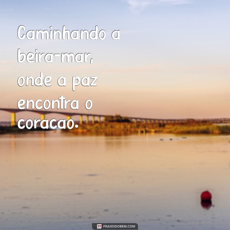 Frases Inspiradoras para Acompanhar Suas Fotos na Praia 