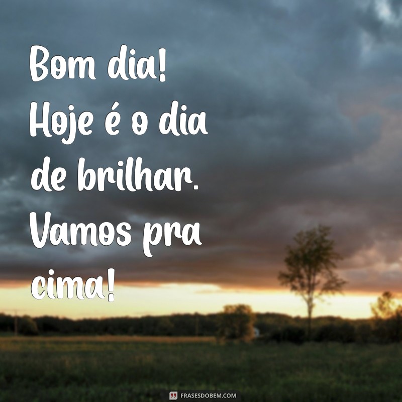 Bom Dia! Energize Seu Dia com Positividade e Motivação 