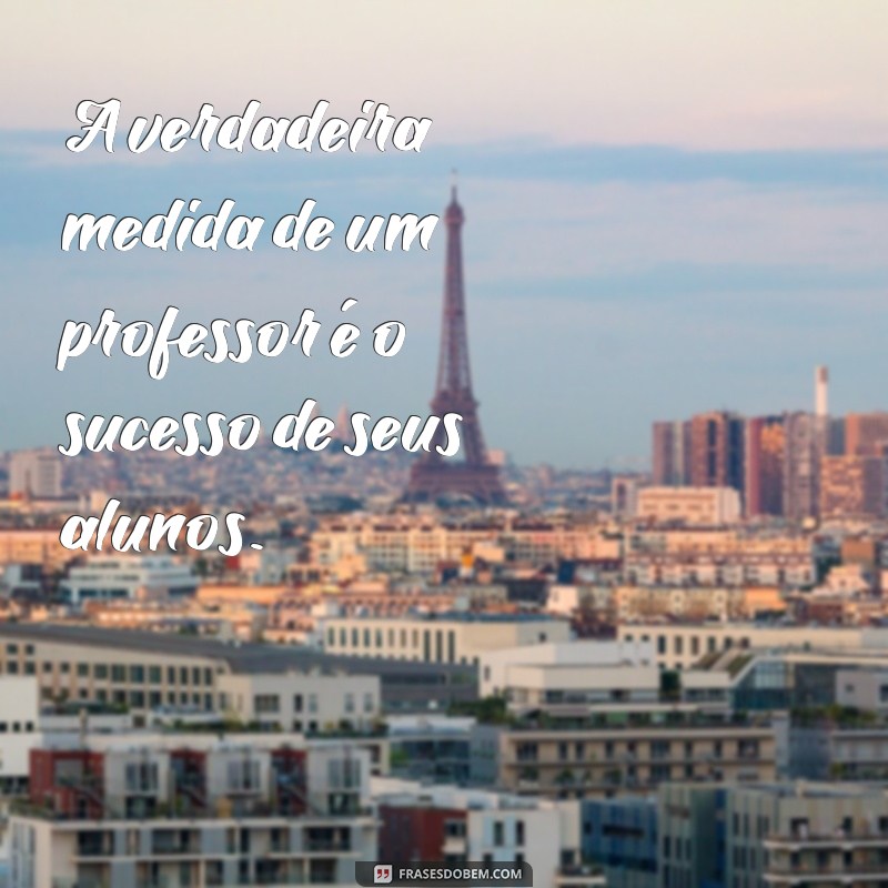 Inspire Seus Alunos: 30 Frases Motivacionais para Professores 