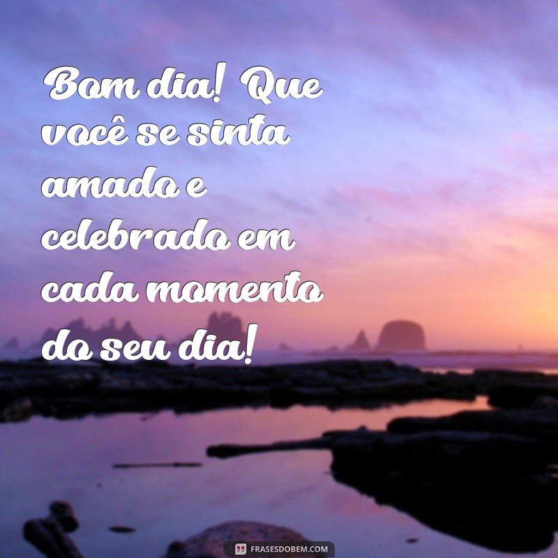 Mensagem de Bom Dia Especial para Aniversariantes: Celebre Seu Dia com Alegria! 