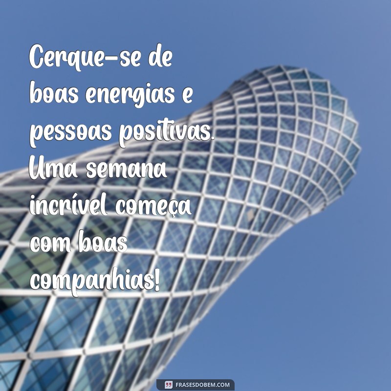 Impulsione Sua Semana: Mensagens Motivacionais para Começar com Energia 