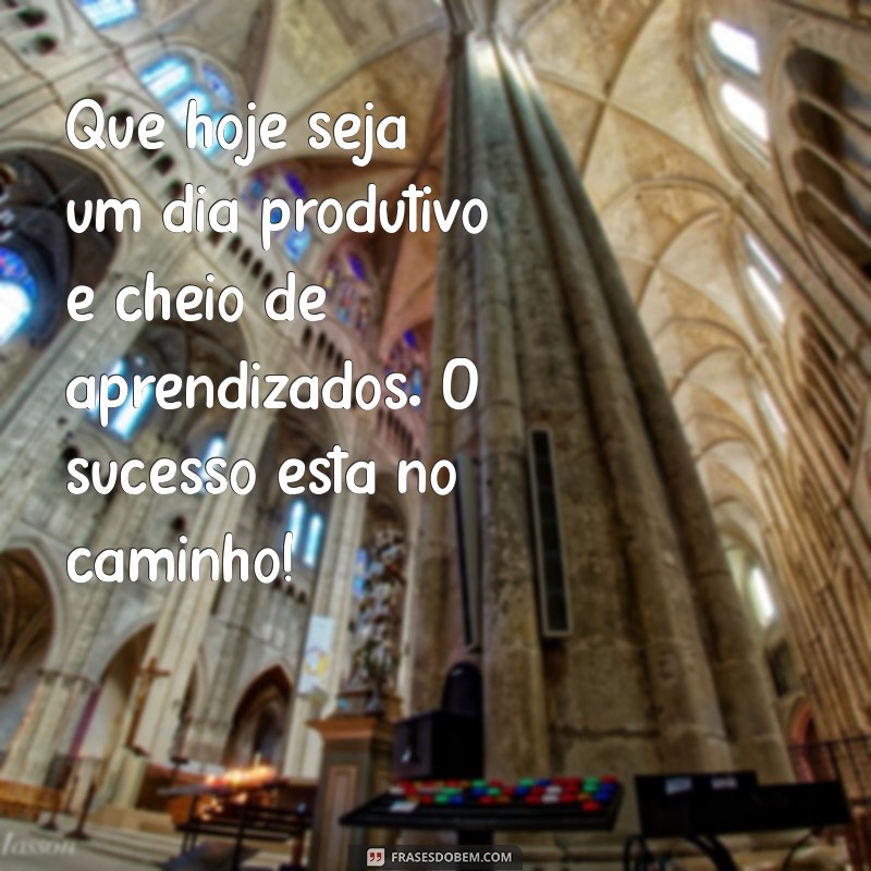 Mensagens Motivacionais de Bom Dia para Impulsionar Seu Trabalho 