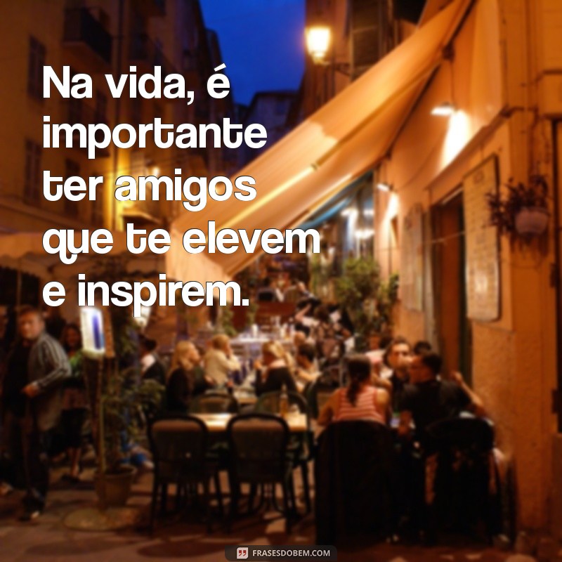 Frases Inspiradoras de Amizade para Status que Encantam e Conectam 