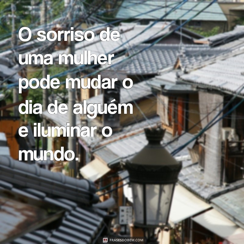 Descubra as mais belas frases em homenagem às mulheres 