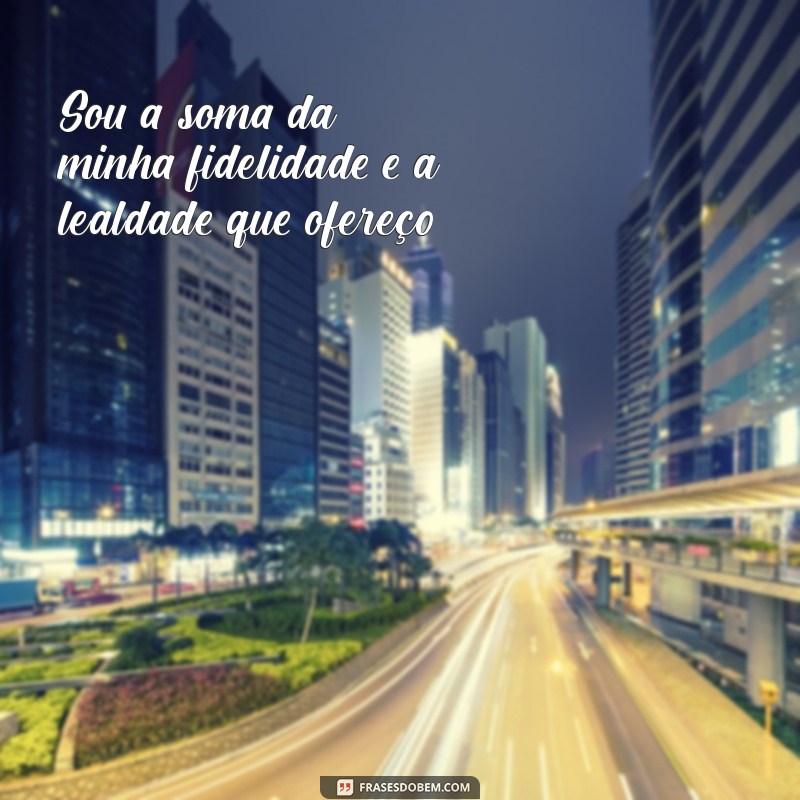 Frases Inspiradoras sobre Fidelidade e Lealdade em Relacionamentos 