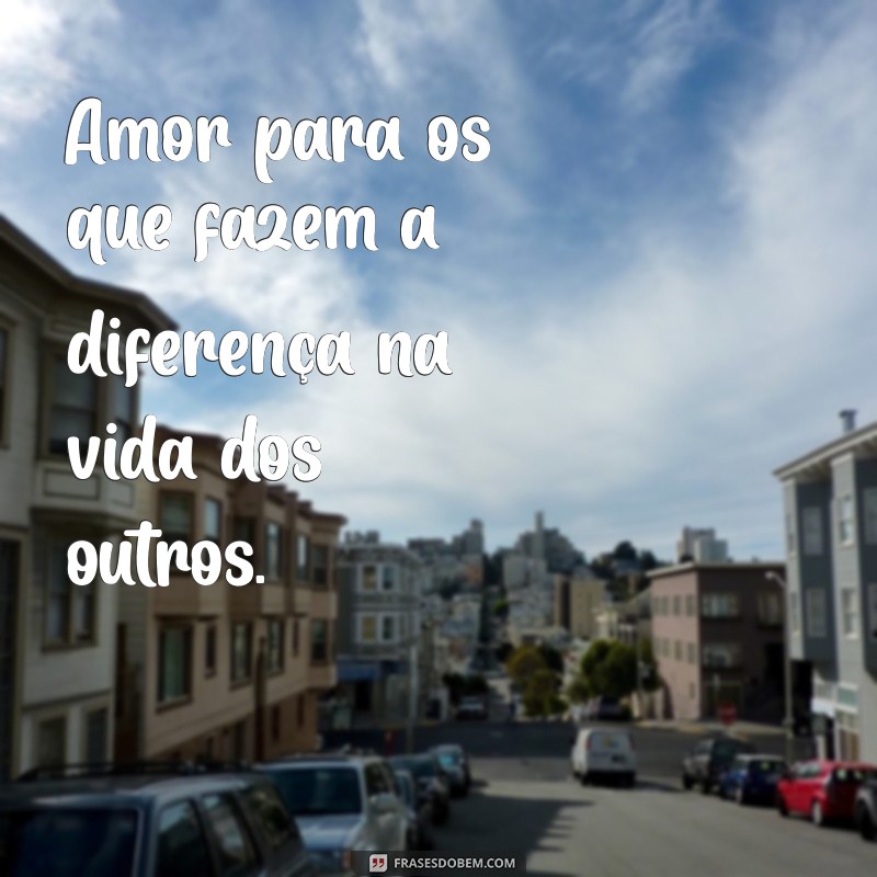 Amor Para: Descubra Frases e Mensagens Inspiradoras para Todas as Ocasiões 