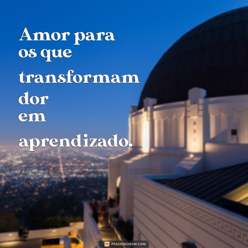 Amor Para: Descubra Frases e Mensagens Inspiradoras para Todas as Ocasiões 