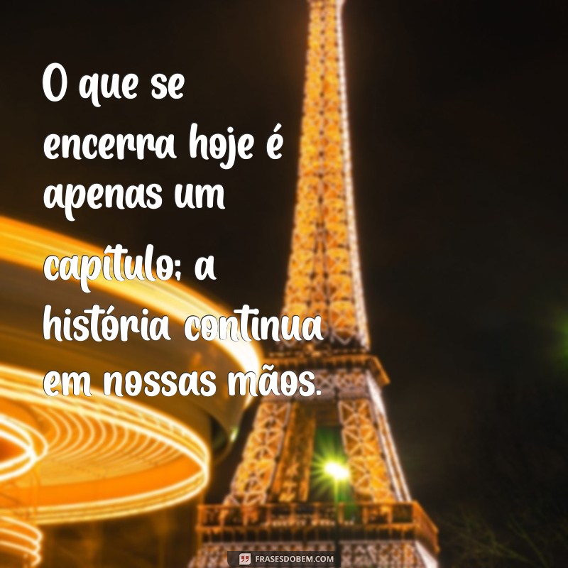 Frases de Encerramento: Inspirações para Concluir com Estilo 