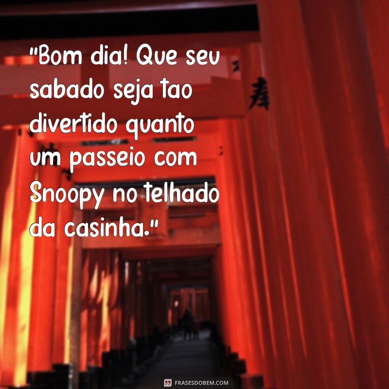 mensagem de bom dia sábado snoopy 