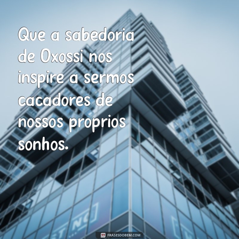 Frases Inspiradoras de Oxóssi: Sabedoria do Candomblé para o Dia a Dia 