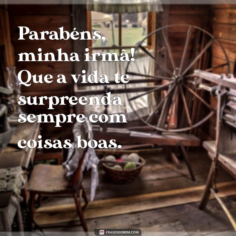 Frases Emocionantes de Aniversário para Celebrar Sua Irmã Especial 