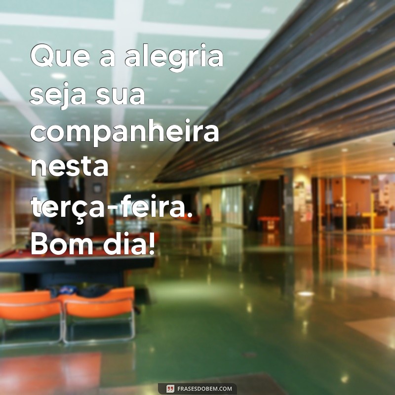 Mensagens Inspiradoras de Bom Dia para Terça-Feira: Comece Seu Dia com Positividade! 