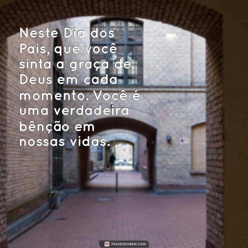 Mensagens Evangélicas Inspiradoras para o Dia dos Pais 