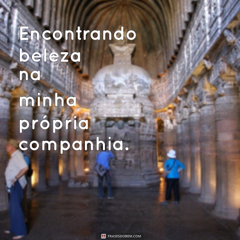 Frases Impactantes para Status de Fotos Sozinhas: Inspire e Compartilhe! 