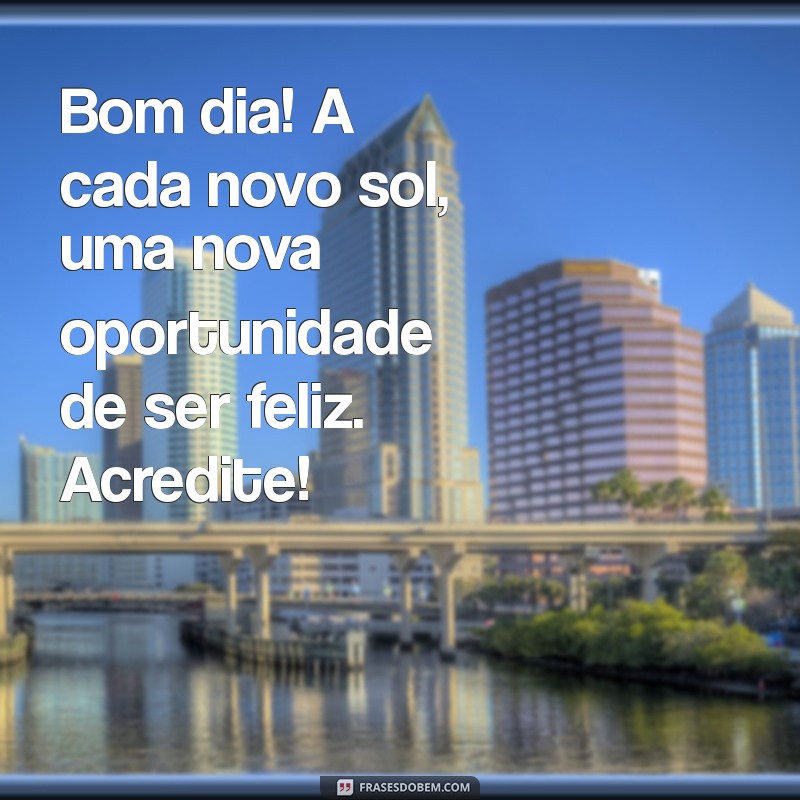 Bom Dia: Mensagens Inspiradoras de Fé e Esperança para Começar o Dia 