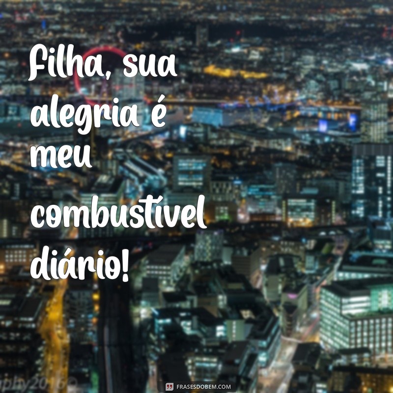 50 Frases Inspiradoras para Legendar Fotos com sua Filha Pequena 