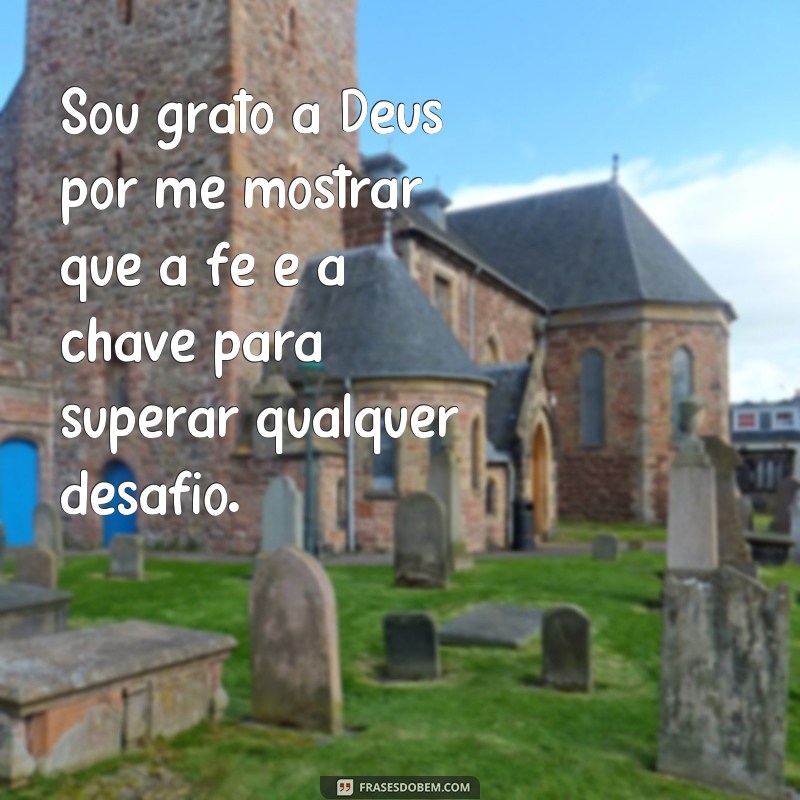 Descubra as melhores frases de agradecimento a Deus para expressar sua gratidão 