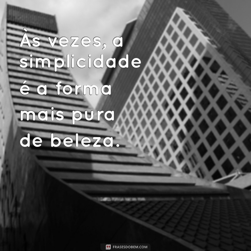 As 20 Frases Mais Lindas do Mundo para Inspirar sua Vida 