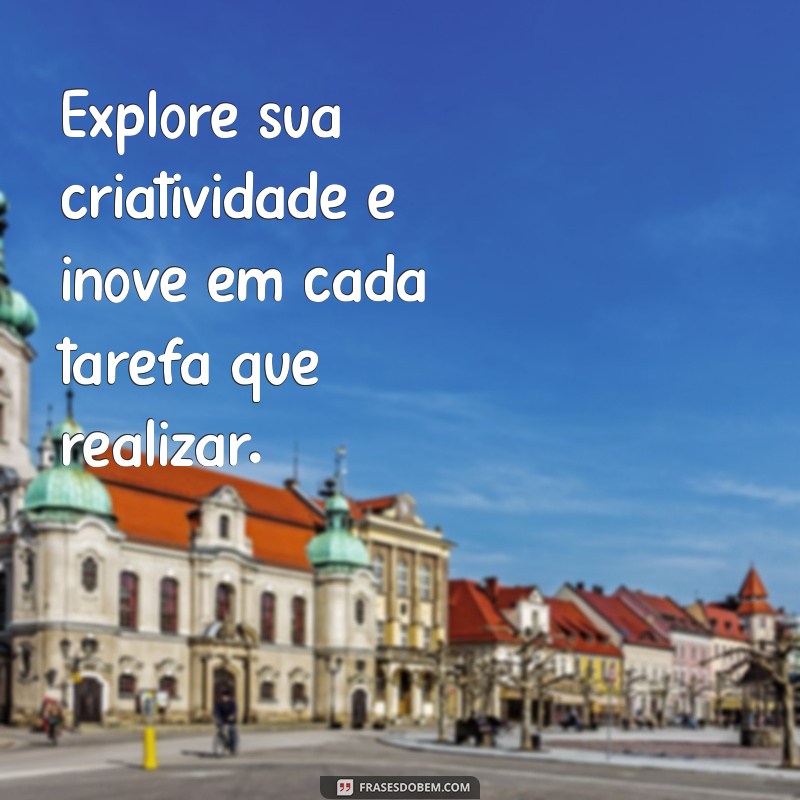 Frases Inspiradoras para Motivar Seu Trabalho e Aumentar a Produtividade 