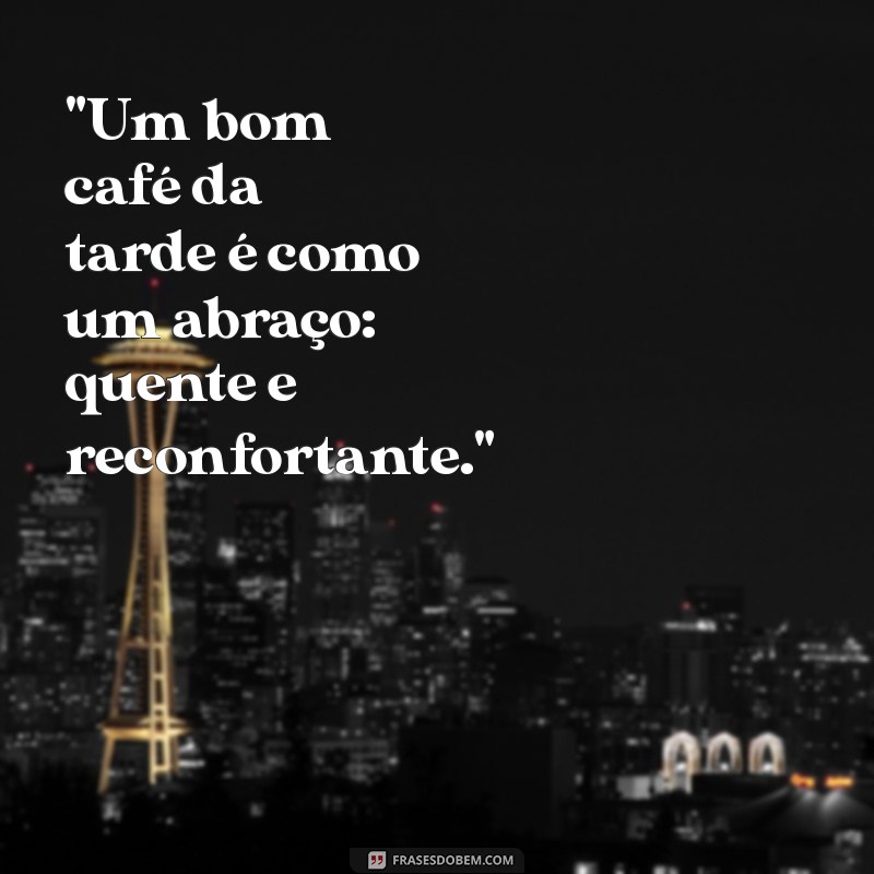 frases de café da tarde 