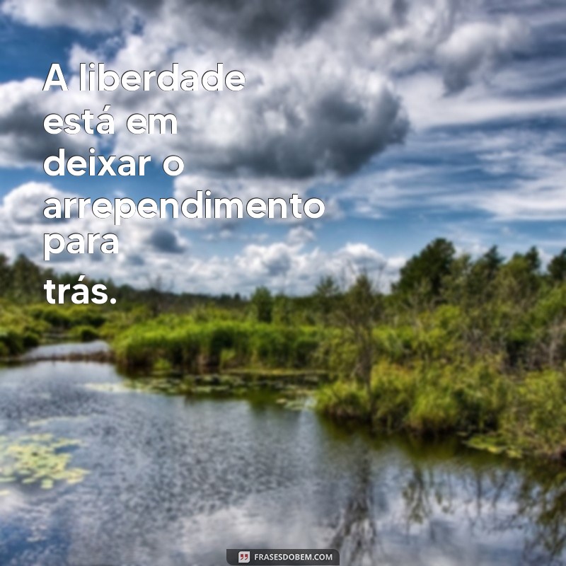 Frases Reflexivas sobre Arrependimento: Inspire-se e Aprenda com os Erros 