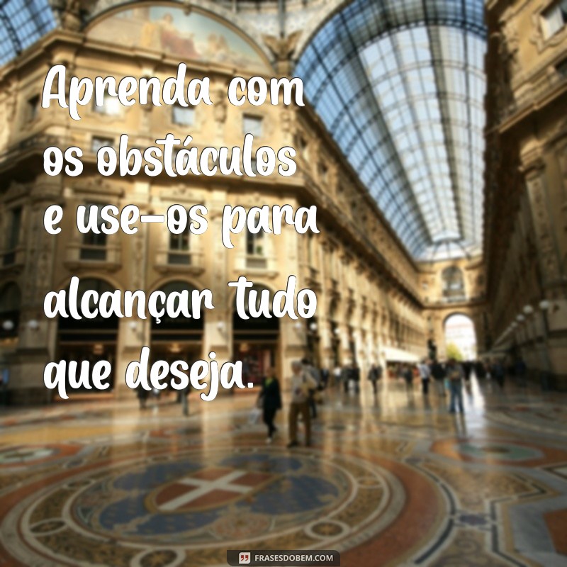 Como Alcançar Tudo que Você Almeja: Dicas e Estratégias para o Sucesso 