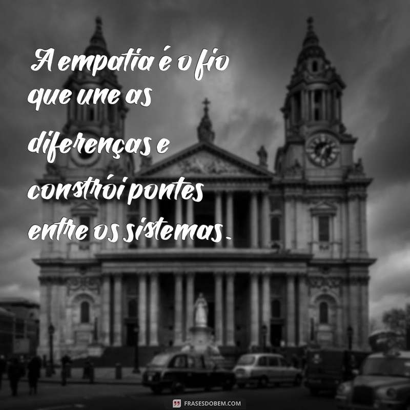 Descubra Frases Sistêmicas que Transformam sua Perspectiva 