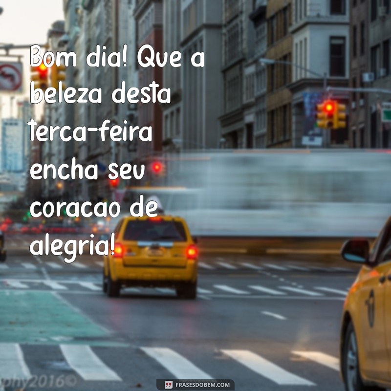 Frases Inspiradoras para um Bom Dia de Terça-Feira no Instagram 