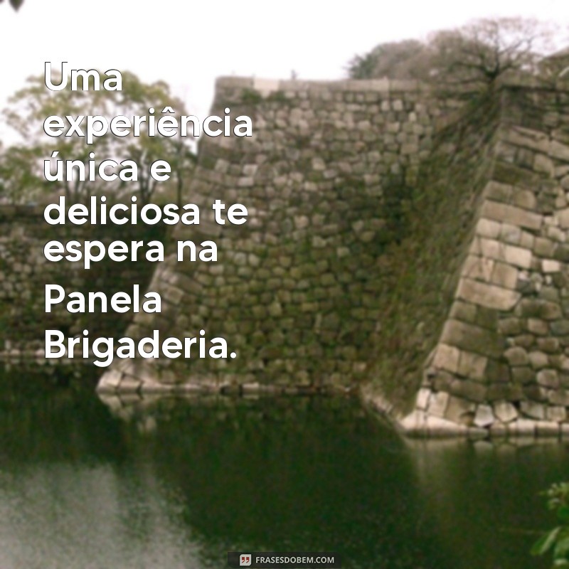 Descubra as melhores frases para decorar sua panela de brigaderia 