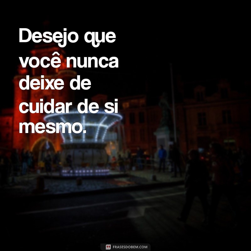 Como Cultivar Desejos de Saúde e Bem-Estar na Sua Vida 