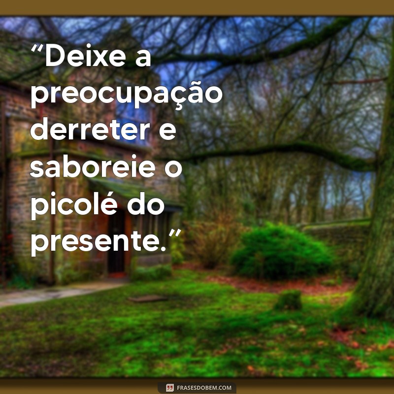 28 Frases Divertidas sobre Picolé para Refrescar seu Dia 