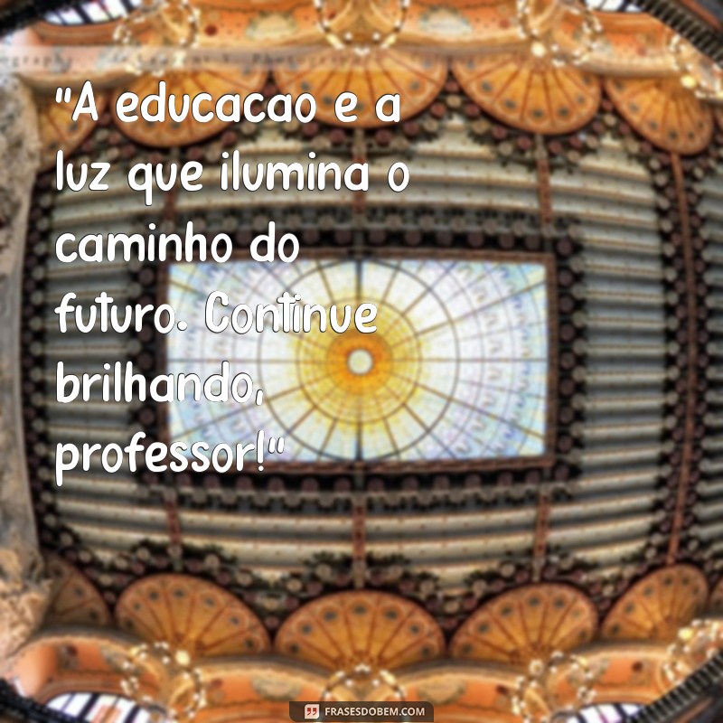 mensagem de motivação professores 