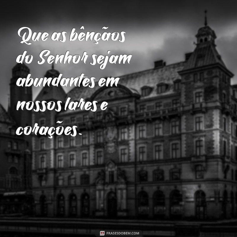 Frases Inspiradoras: Deus Abençoe Nosso Dia com Esperança e Fé 