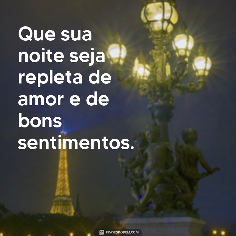 Encante sua noite com estas frases maravilhosas de boa noite 