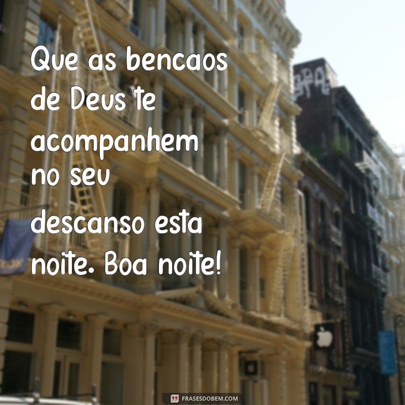 Mensagens de Boa Noite com a Benção de Deus: Inspire-se e Acalme seu Coração 