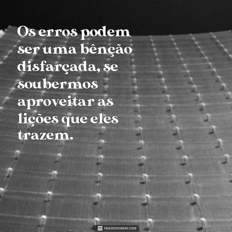 Descubra as melhores frases para aprender com os erros e evoluir 