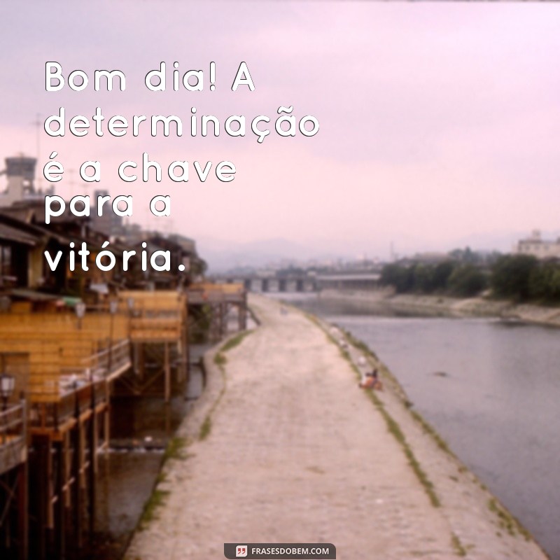 Bom Dia: Inspire-se a Lutar e Vencer Todos os Desafios 