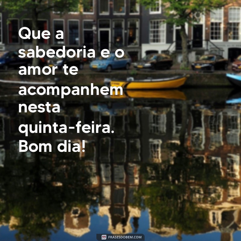 Mensagens Inspiradoras de Bom Dia para uma Quinta-Feira Abençoada 