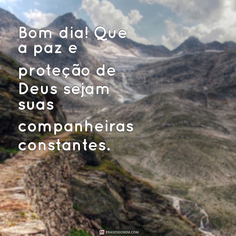 Mensagens de Bom Dia: Envie Proteção e Luz de Deus para Seus Entes Queridos 