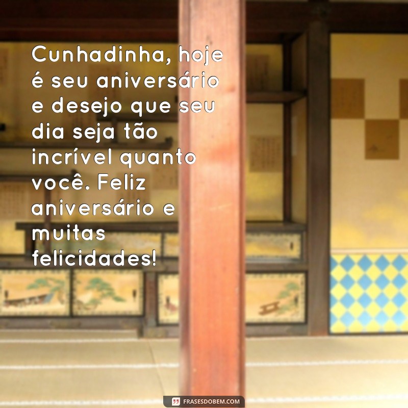 Descubra as melhores frases de aniversário para sua cunhadinha! 