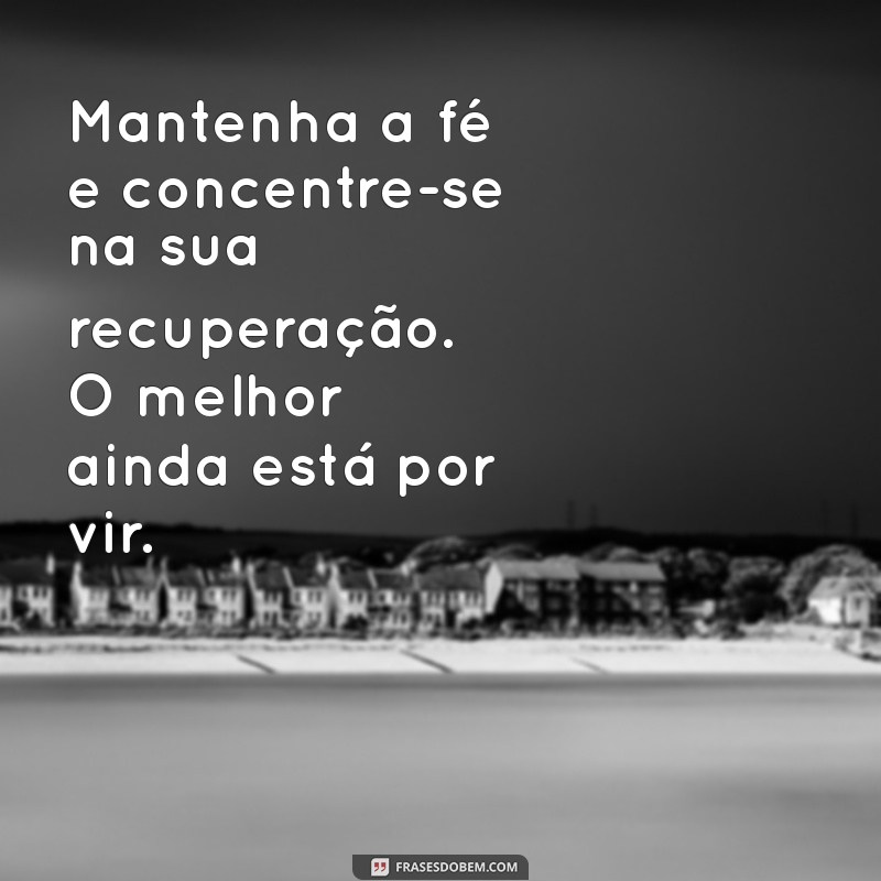 Palavras de Conforto: Mensagens Inspiradoras para Quem Vai Passar por uma Cirurgia 