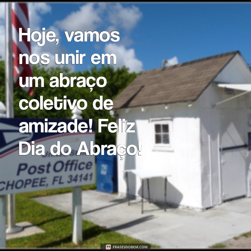 Celebre o Dia do Abraço Amigo: Mensagens e Frases Inspiradoras 