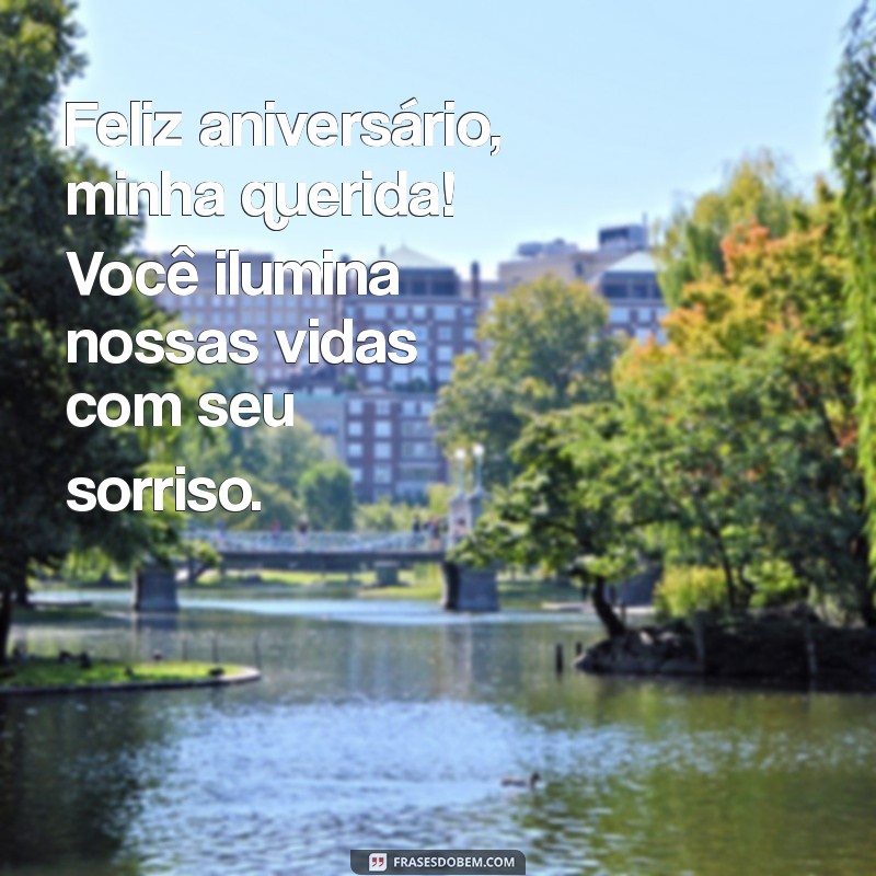 palavras de feliz aniversário para filha Feliz aniversário, minha querida! Você ilumina nossas vidas com seu sorriso.