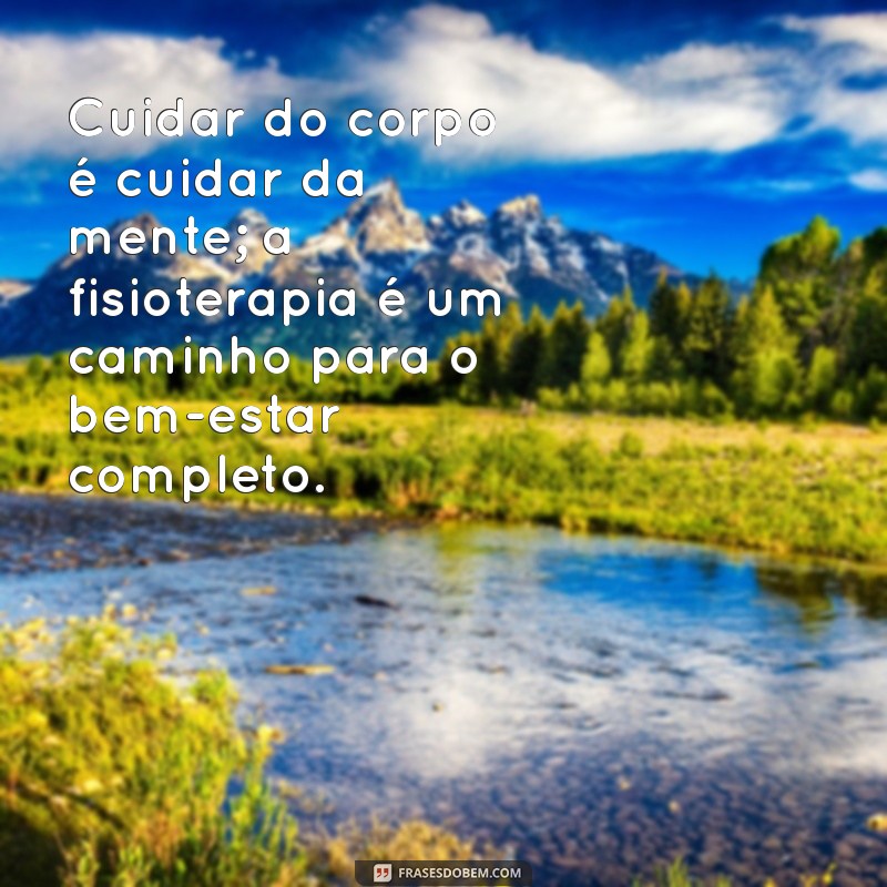 Mensagens Inspiradoras para Fisioterapia: Motivação e Superação em Cada Reabilitação 