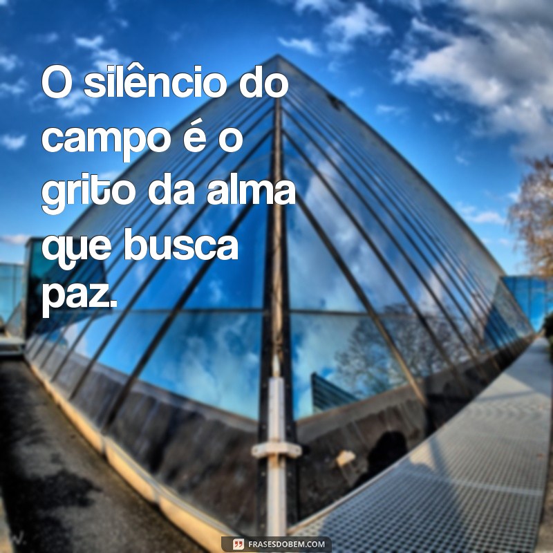 Frases Inspiradoras sobre a Vida na Roça: Sabedoria do Campo 